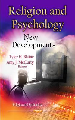 Religion and Psychology: New Developments (Religion and Spirituality)