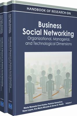 Handbook of Research on Business Social Networking: Organizational, Managerial, and Technological Dimensions