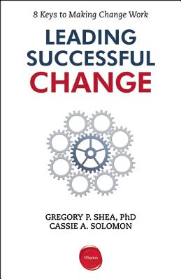 Leading Successful Change: 8 Keys to Making Change Work