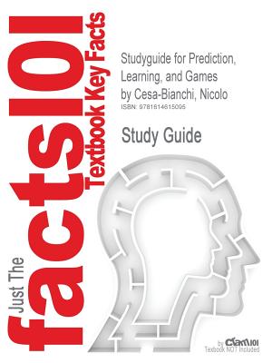 Studyguide for Prediction, Learning, and Games by Cesa-Bianchi, Nicolo, ISBN 9780521841085