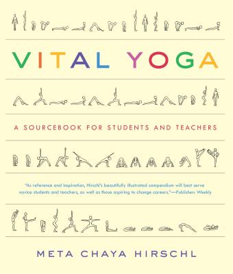 Image for Vital Yoga: A Sourcebook for Students and Teachers Vital Yoga: A Sourcebook for Students and Teachers
