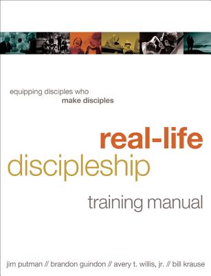 Real-Life Discipleship Training Manual: How to Build Churches That Make Disciples