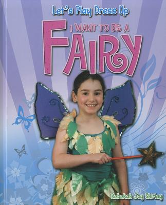 I Want to Be a Fairy (Let's Play Dress Up)