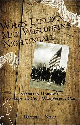 When Lincoln Met Wisconsin's Nightingale