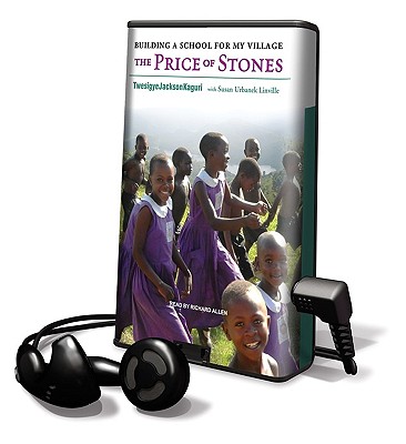 Image for The Price of Stones  Building a School for My Village [With Earbuds]