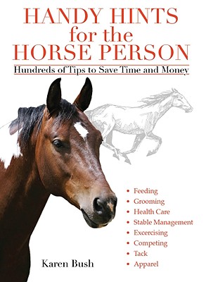 Image for Handy Hints for the Horse Person: Hundreds of Tips to Save Time and Money