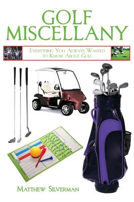 Image for Golf Miscellany: Everything You Always Wanted to Know about Golf Golf Miscellany: Everything You Always Wanted to Know about Golf