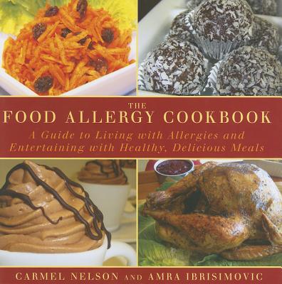 The Food Allergy Cookbook: A Guide to Living with Allergies and Entertaining with Healthy, Delicious Meals