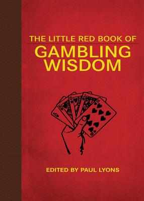 The Little Red Book of Gambling Wisdom (Little Books)