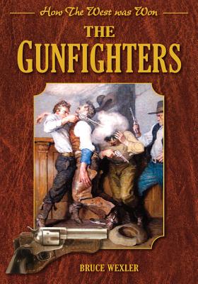 The Gunfighters: How the West Was Won