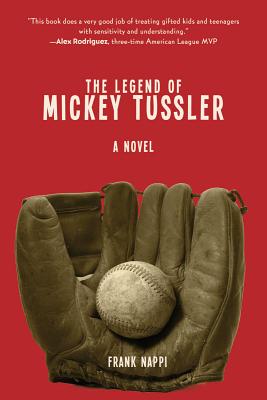 The Legend of Mickey Tussler: A Novel (Mickey Tussler Series)