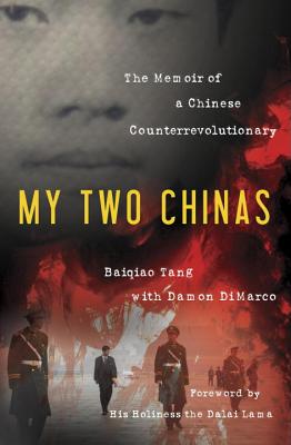 My Two Chinas: The Memoir of a Chinese Counterrevolutionary