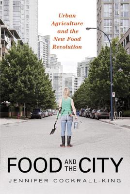 Image for Food and the City: Urban Agriculture and the New Food Revolution
