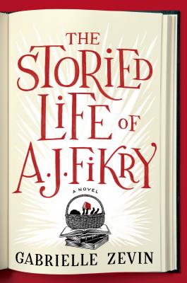 The Storied Life of A. J. Fikry: A Novel