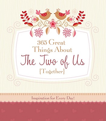 365 Great Things About the Two of Us (Together) (365 Perpetual Calendars)