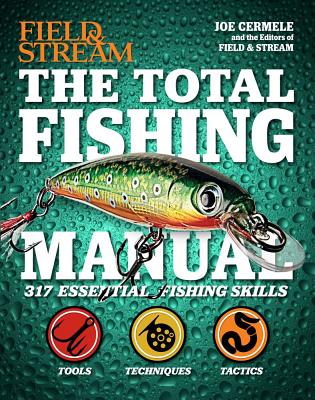 Image for The Total Fishing Manual (Field & Stream): 317 Essential Fishing Skills (Field and Stream) The Total Fishing Manual (Field & Stream): 317 Essential Fishing Skills (Field and Stream)