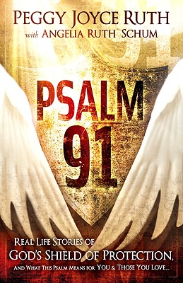 Psalm 91: Real-Life Stories of God's Shield of Protection And What This Psalm Means for You & Those You Love
