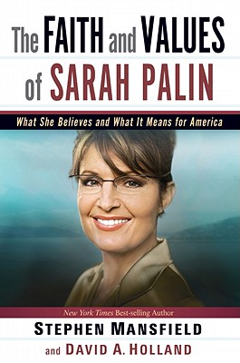 FAITH AND VALUES OF SARAH PALIN