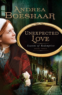 Image for Unexpected Love (Seasons of Redemption, Book 3) (Volume 3)