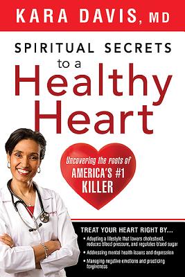 Spiritual Secrets to a Healthy Heart: Uncovering the Roots of America's Number One Killer