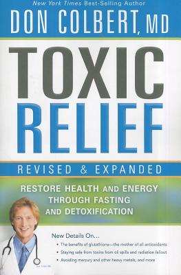Toxic Relief, Revised and Expanded: Restore Health and Energy Through Fasting and Detoxification