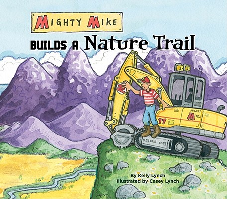 Mighty Mike Builds a Nature Trail