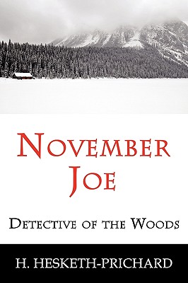 Image for NOVEMBER JOE: DETECTIVE OF THE WOODS NOVEMBER JOE: DETECTIVE OF THE WOODS