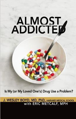 Almost Addicted: Is My (or My Loved One's) Drug Use a Problem (The Almost Effect)
