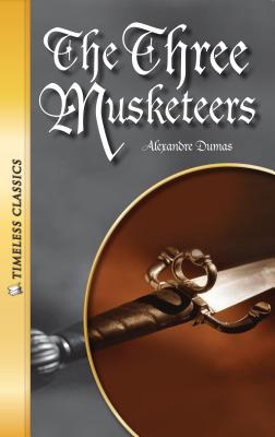 The Three Musketeers (Timeless Classics)