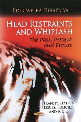 Head Restraints and Whiplash: The Past, Present and Future (Transportation Issues, Policies and R&d)