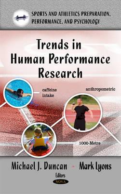 Trends in Human Performance Research (Sports and Athletics Preparation, Performance and Psychology)