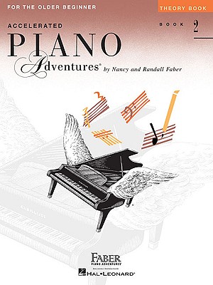 Accelerated Piano Adventures Theory Book 2 Late Elementary Piano Theory Workbook for Teens and Adults Ear Training, Writing & Sightreading Activities Faber Method Book for Older Beginners