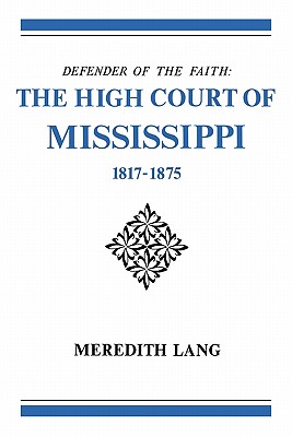 Defender of the Faith: The High Court of Mississippi, 1817-1875