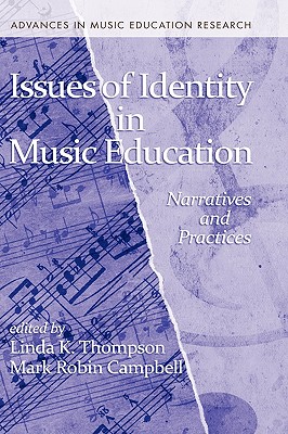 Issues of Identity in Music Education: Narratives and Practices (Hc) (Advances in Music Education Research)