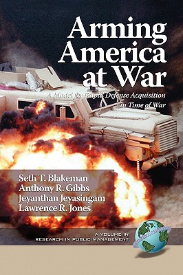Arming America at War: A Model for Rapid Defense Acquisition in Time of War (Research in Public Management)