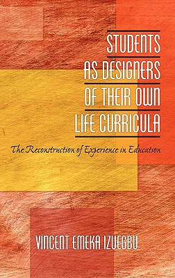 Students As Designers of Their Own Life Curricula. the Reconstruction of Experience in Education