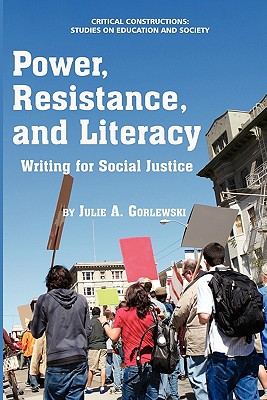 Image for Power, Resistance, and Literacy (Critical Constructions: Studies on Education and Society) Power, Resistance, and Literacy (Critical Constructions: Studies on Education and Society)