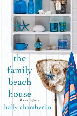 The Family Beach House (A Yorktide, Maine Novel) Chamberlin, Holly
