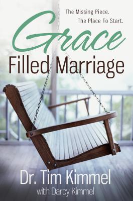 Grace Filled Marriage: The Missing Piece, the Place to Start