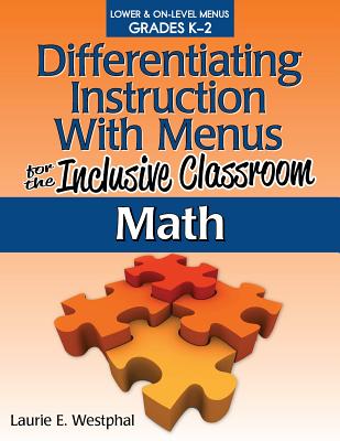 Image for Differentiating Instruction With Menus for the Inclusive Classroom: Math (Grades K-2) Differentiating Instruction With Menus for the Inclusive Classroom: Math (Grades K-2)