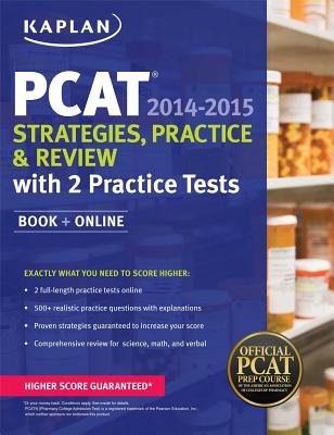 Kaplan PCAT 2014-2015 Strategies, Practice, and Review with 2 Practice Tests: Book + Online (Kaplan Test Prep)