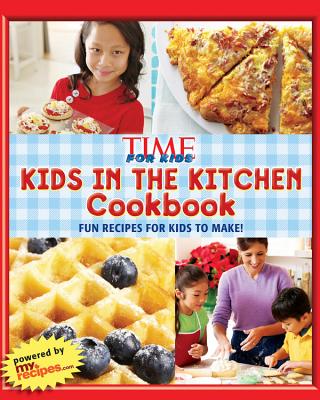 Kids in the Kitchen Cookbook: Fun Recipes for Kids to Make!