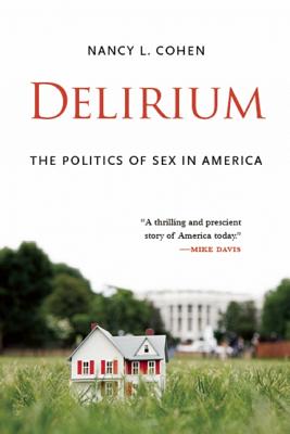 Delirium: The Politics of Sex in America