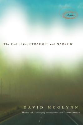 The End of the Straight and Narrow: Stories