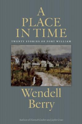 Image for A Place in Time: Twenty Stories of the Port William Membership