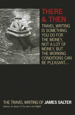 There and Then: The Travel Writing of James Salter