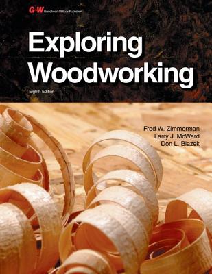 Image for Exploring Woodworking, Student Textbook Exploring Woodworking, Student Textbook