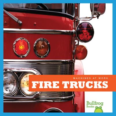 Image for Fire Trucks (Bullfrog Books: Machines at Work) Fire Trucks (Bullfrog Books: Machines at Work)