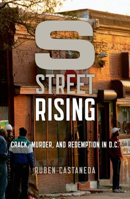 Image for S Street Rising: Crack, Murder, and Redemption in D.C.