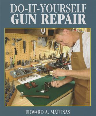 Image for Do-It-Yourself Gun Repair Gunsmithing At Home Do-It-Yourself Gun Repair Gunsmithing At Home